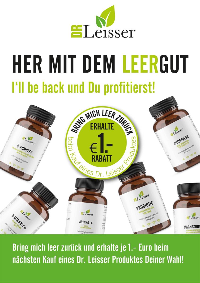 Her mit dem Leergut
Aktion 1 Euro - Bring mich zurück und profitiere
Bring mich leer zurück und erhalte beim Kauf eines Dr. Leisser Produktes 1 &euro; Rabatt